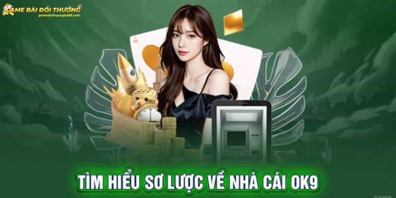 OK9 - Địa Điểm Cá Cược Đổi Thưởng Trực Tuyến Top 1 Hiện Nay